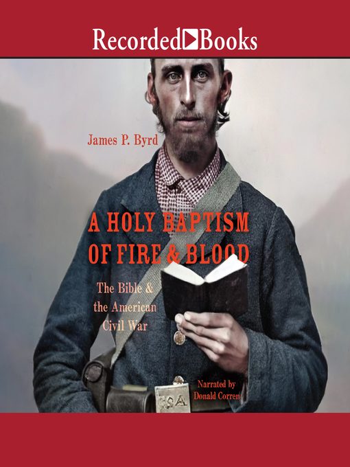 Title details for A Holy Baptism of Fire and Blood by James P. Byrd - Available